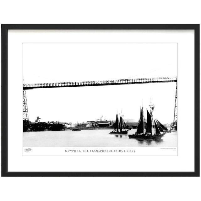 Newport, The Transporter Bridge C1906 - Single Picture Frame Print The Francis Frith Collection Size: 45cm H x 60cm W x 2.3cm D on Productcaster.