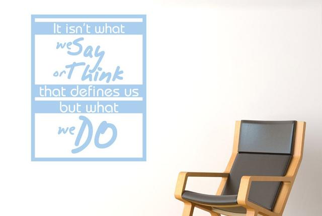 It Isn't What We Say Or Think That Defines Us But What We Do Wall Sticker East Urban Home Colour: Light Blue, Size: Medium on Productcaster.