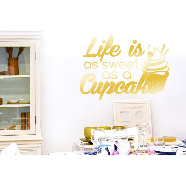 Life Is As Sweet As a Cupcake Wall Sticker Happy Larry Size: Large, Colour: Shiny Gold on Productcaster.