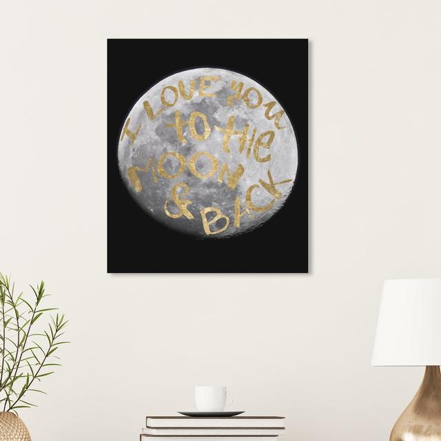 I Love You To The Moon - Wrapped Canvas Print East Urban Home Size: 50.8 cm H x 43.2 cm W on Productcaster.