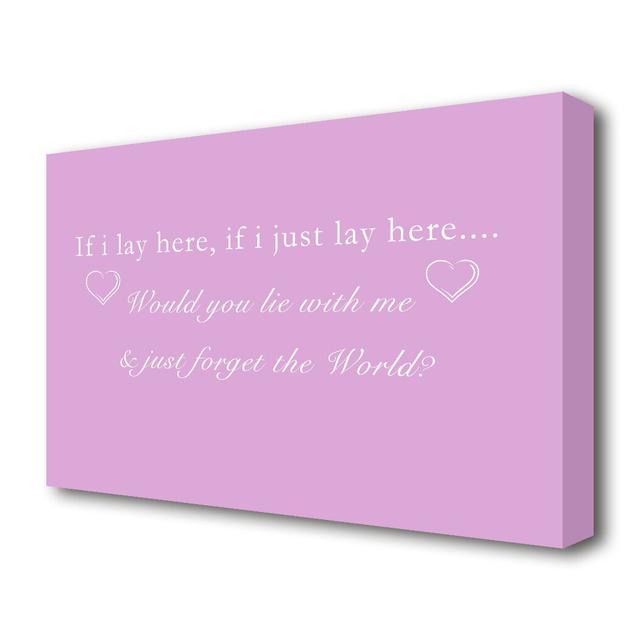 If I Lay Here Snow Patrol - Wrapped Canvas Typography Print East Urban Home Size: 101.6 cm H x 142.2 cm W on Productcaster.