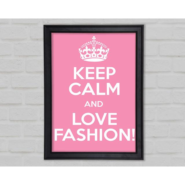 Mädchenzimmer Zitat Keep Calm Fashion Gerahmter Druck 9958 Happy Larry Größe: 84,1 cm H x 118,9 cm B x 1,5 cm T on Productcaster.