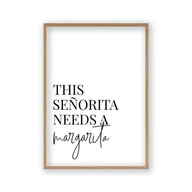 'This Senorita Needs A Margarita' Textual Art East Urban Home Format: Oak Frame, Size: 31 cm H x 22 cm W on Productcaster.