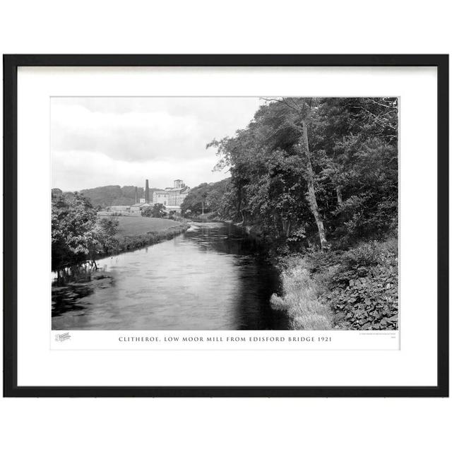 'Clitheroe, Low Moor Mill from Edisford Bridge 1921' - Picture Frame Photograph Print on Paper The Francis Frith Collection Size: 45cm H x 60cm W x 2. on Productcaster.