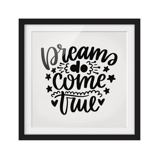 'Dreams Do Come True' Framed Typography East Urban Home Frame Options: Matt black, Size: 50cm H x 50cm W on Productcaster.