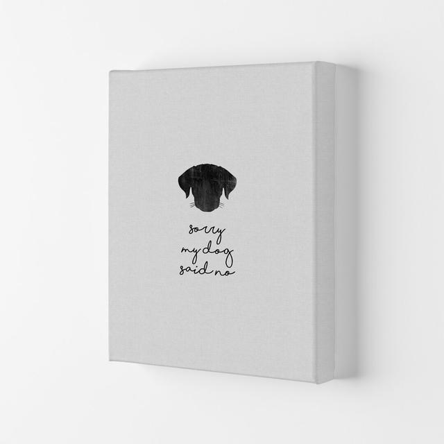 'Sorry My Dog Said No' by Orara - Graphic Art Print on Paper Maturi Format: Black Framed, Size: 29.7cm H x 21cm W x 3cm D on Productcaster.