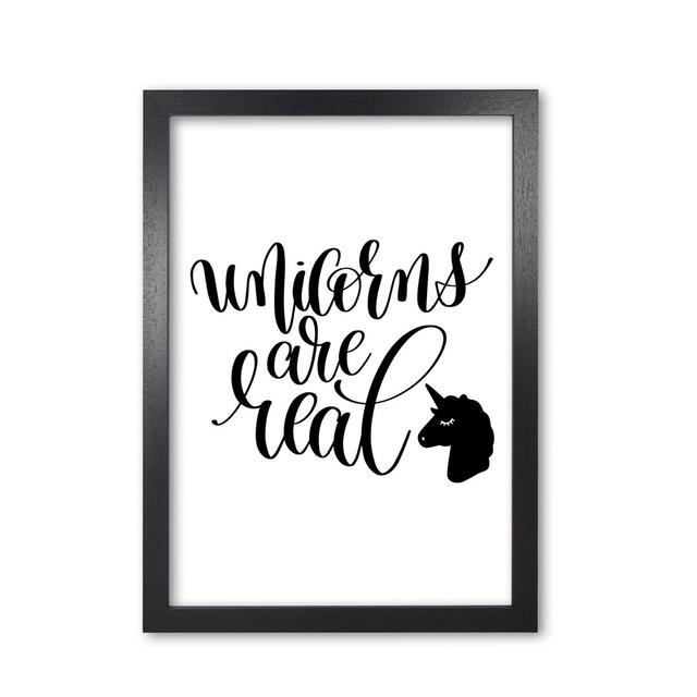 Unicorns Are Real - Typography Print on Paper East Urban Home Format: Black Grain Frame, Size: 85 cm H x 60 cm W x 5 cm D on Productcaster.