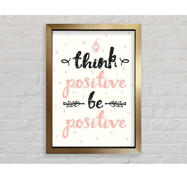 Think Positive Be Positive 1 - Print Bright Star Size: 84.1cm H x 59.7cm W x 3.4cm D on Productcaster.