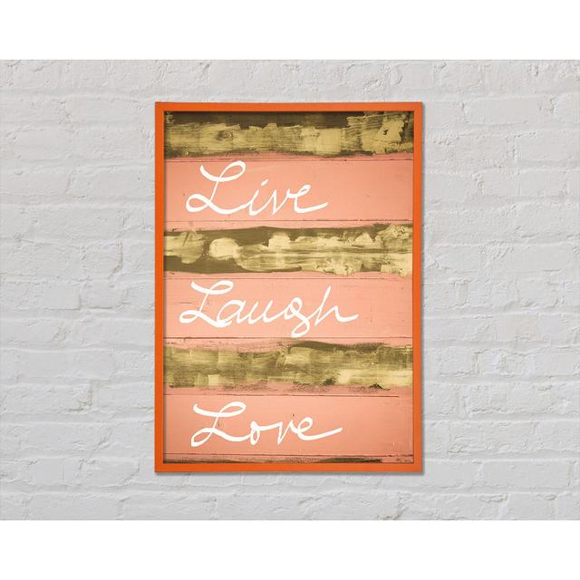 Live Laugh Love 3 - Single Picture Frame Art Prints Brayden Studio Size: 42cm H x 29.7cm W x 2cm D on Productcaster.