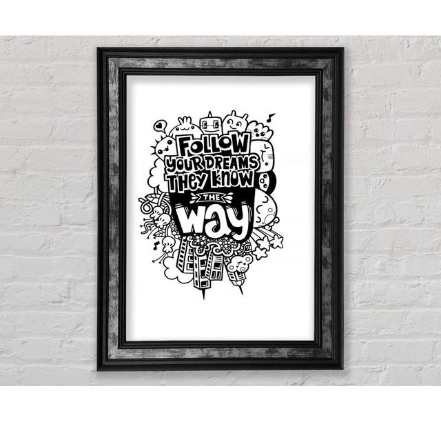 Follow Your Dreams They Know The Way - Single Picture Frame Typography Bright Star Size: 84.1cm H x 118.9cm W on Productcaster.