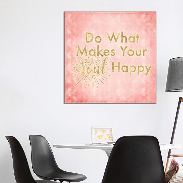 What Makes Your Soul Happy by 5by5collective - Gallery-Wrapped Canvas Giclée on Canvas Happy Larry Format: Canvas, Size: 93.98cm H x 93.98cm W x 1.905 on Productcaster.