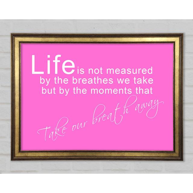 Life Is Not Measured Framed Print Happy Larry Colour: Vivid Pink, Size: 21cm H x 29.7cm W on Productcaster.