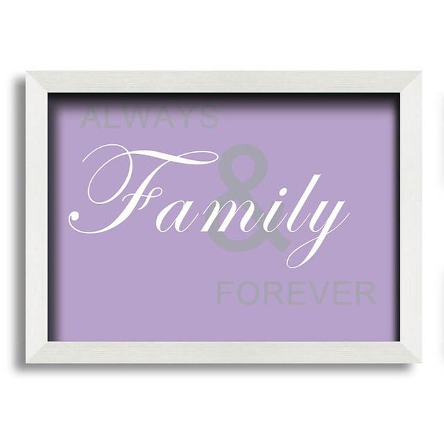 Poultney Always and Forever - Closed Corner Frame Typography Maturi Size: 42cm H x 59.7cm W x 10cm D, Colour: Lilac on Productcaster.