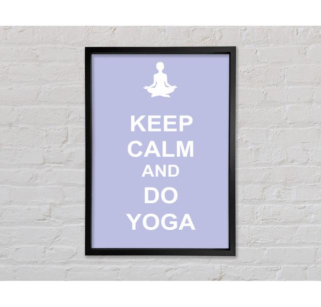 Keep Calm Do Yoga - Print Bright Star Size: 118.9cm H x 84.1cm W x 3.3cm D on Productcaster.