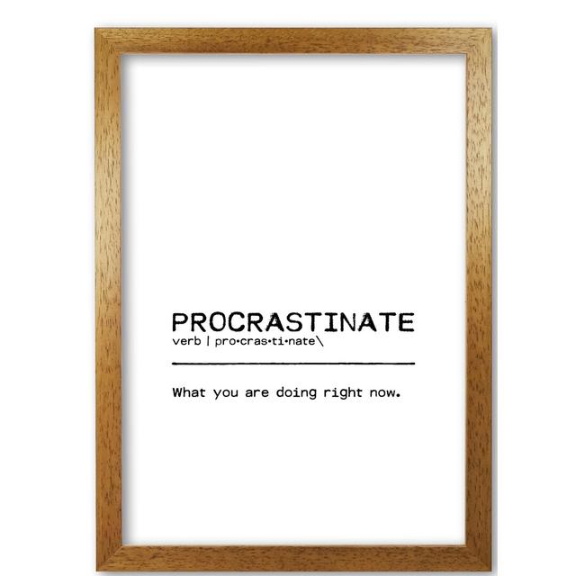 Definition Quote 'Procrastinate Now' Textual Art East Urban Home Size: 42 cm H x 30 cm W x 5 cm D, Format: Honey Oak Frame on Productcaster.