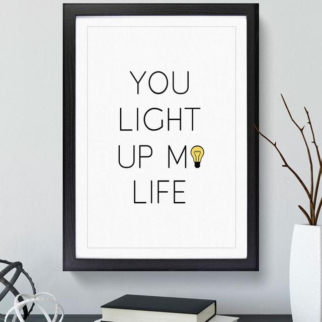 You Light up My Life - Picture Frame Typography East Urban Home Size: 48cm H x 36cm W x 2cm D, Frame Option: Black on Productcaster.