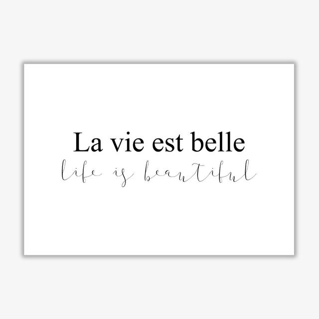 La Vie Est Belle - Print East Urban Home Size: 42 cm H x 30 cm W x 1 cm D, Format: No Frame on Productcaster.