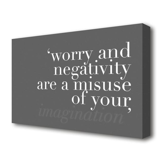 Don't Misuse Your Imagination - Wrapped Canvas Typography Print in Grey/White East Urban Home Size: 66 cm H x 101.6 cm W x 4.4 cm D on Productcaster.