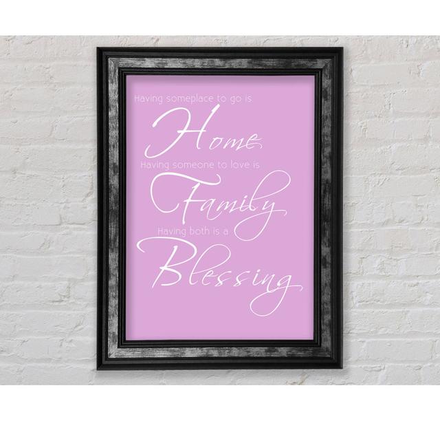 Family Quote Having Someplace To Go Is Home 2 Framed Print Happy Larry Colour: Pink, Size: 21cm H x 42cm W on Productcaster.