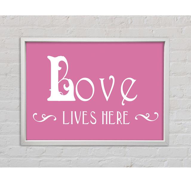 Love Lives Here Vines - Print Bright Star Colour: Pink, Size: 84.1cm H x 118.9cm W x 3.3cm D on Productcaster.