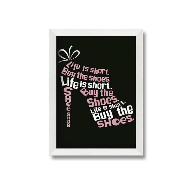 Maen Life Is Short Buy the Shoes 2 - Single Picture Frame Art Prints Happy Larry Size: 42cm H x 29.7cm W x 10cm D on Productcaster.