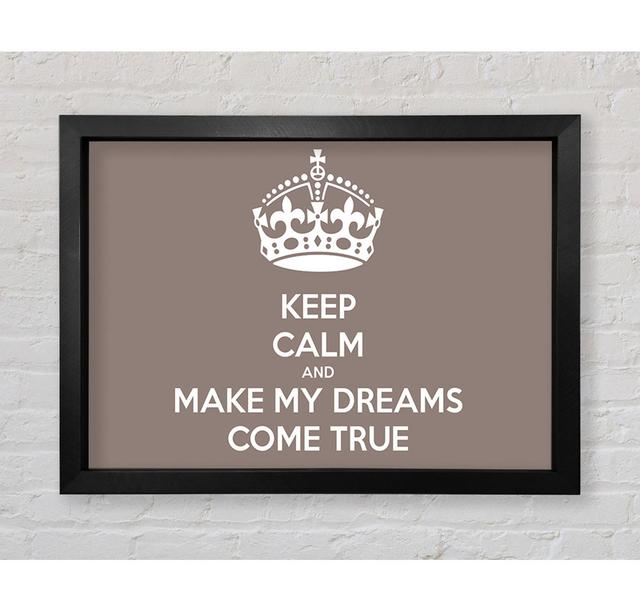 Keep Calm Make Your Dreams Come True Beige - Druck Bright Star Größe: 42 cm H x 59,7 cm B x 3,4 cm T on Productcaster.