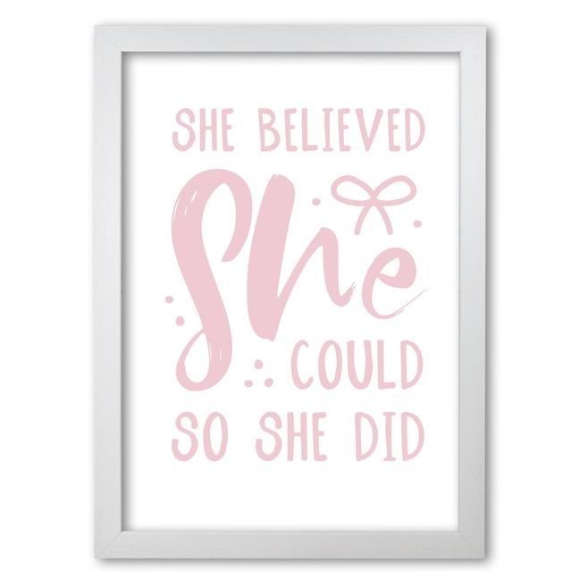 She Believed She Could So She Did - Print East Urban Home Format: White Grain Frame, Size: 60 cm H x 42 cm W x 5 cm D on Productcaster.