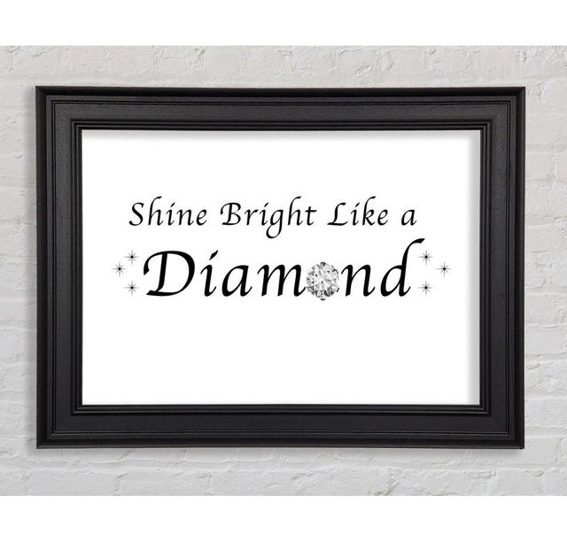 Musik Zitat Shine Bright Like A Diamond Rihanna Gerahmter Druck Happy Larry Größe: 59,7 cm H x 84,1 cm B x 8 cm T, Farbe: Weiß on Productcaster.