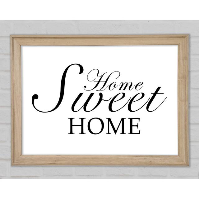 Home Quote Home Sweet Home White - Single Picture Frame Art Prints Happy Larry Size: 29.7cm H x 42cm W x 1.5cm D on Productcaster.