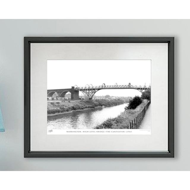 'Warrington, High Level Bridge (The Cantilever) C1965' - Picture Frame Photograph Print on Paper The Francis Frith Collection Size: 28cm H x 36cm W x on Productcaster.