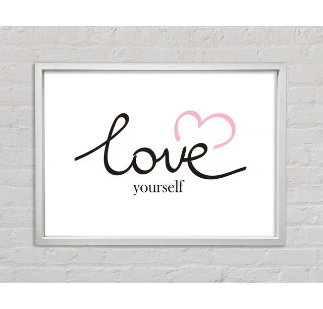 Love Yourself - Print Brayden Studio Format: White Framed Canvas, Size: 84.1cm H x 118.9cm W x 3.3cm D on Productcaster.