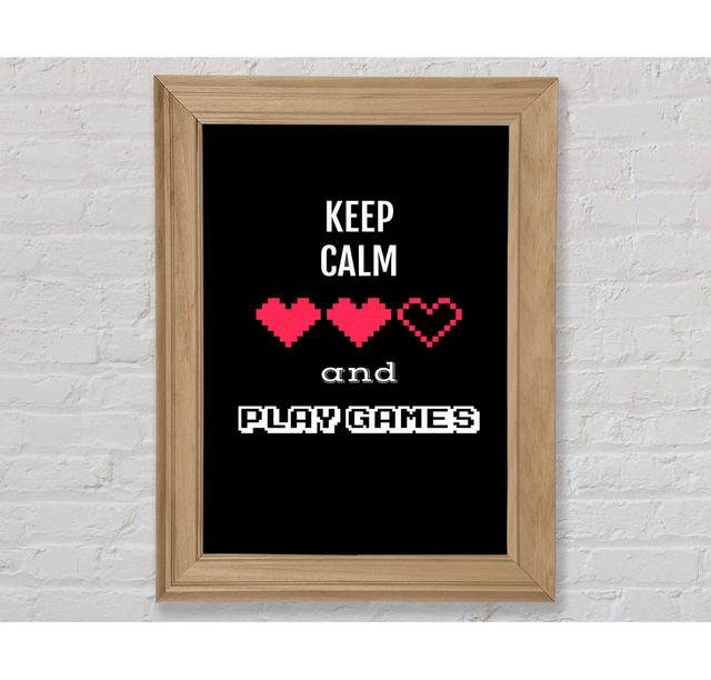 Keep Calm And Play Games - Single Picture Frame Art Prints Bright Star Size: 42cm H x 29.7cm W on Productcaster.