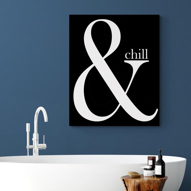 Chill - Black Background - Wrapped Canvas Print Ebern Designs Size: 41cm H x 31cm W x 4cm D on Productcaster.