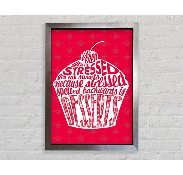 Stressed Spelled Backwards Desserts - Single Picture Frame Art Prints Bright Star Size: 118.9cm H x 84.1cm W x 3.4cm D on Productcaster.