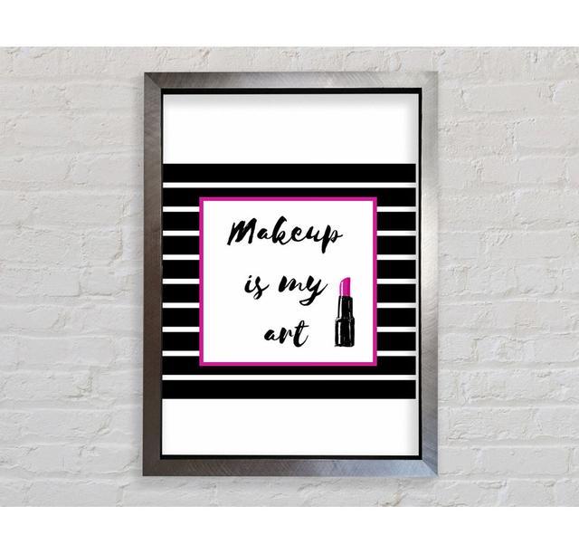 Makeup Is My Art Framed Print Wall Art Happy Larry Size: 118.9cm H x 84.1cm W x 3.4cm D, Format: Silver Framed Paper on Productcaster.