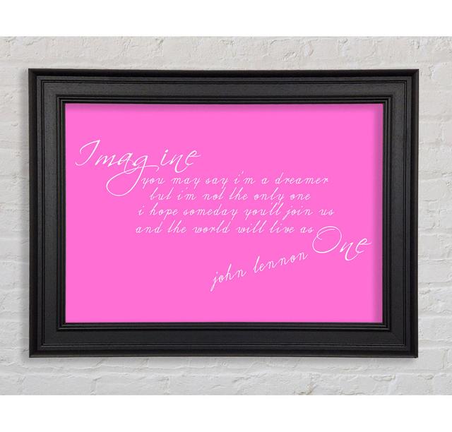 Music Quote Imagine John Lennon Framed Print Happy Larry Size: 84.1cm H x 142.2cm W x 8cm D, Colour: Vivid Pink on Productcaster.