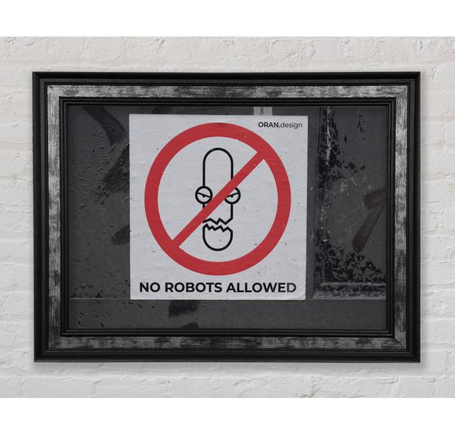 No Robots Allowed Framed Print Happy Larry Size: 84.1cm H x 142.2cm W x 8cm D on Productcaster.