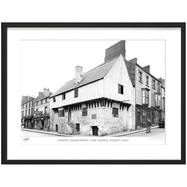 'Conwy, Aberconwy, the Oldest House C1955' - Picture Frame Photograph Print on Paper The Francis Frith Collection Size: 45cm H x 60cm W x 2.3cm D on Productcaster.