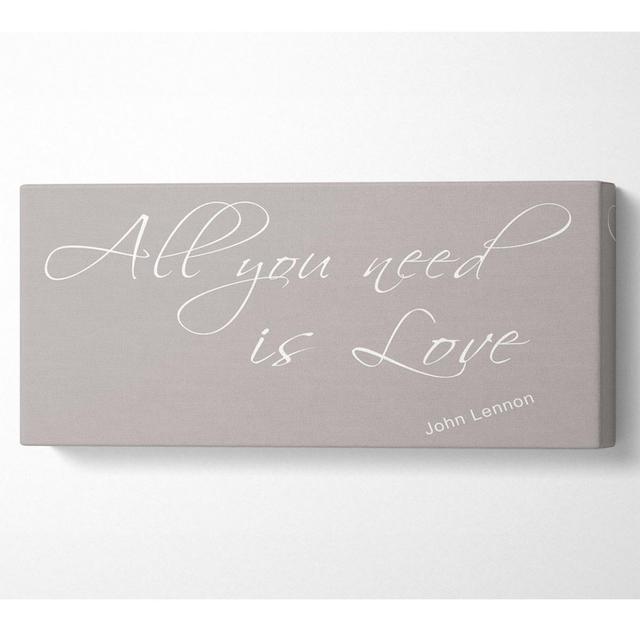 Music Quote All You Need Is Love 2 Beige - Wrapped Canvas Art Prints Happy Larry Size: 71cm H x 162.5cm W x 10cm D on Productcaster.