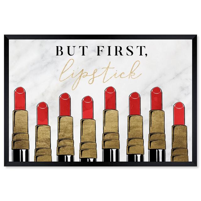 Lipstick First - Graphic Art Print East Urban Home Format: Picture Frame, Size: 55.88cm H x 81.28cm W x 1.27cm D on Productcaster.