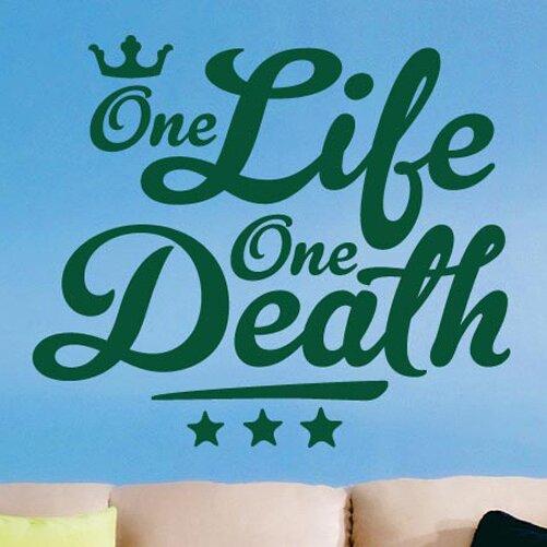 One Life One Death Wall Sticker East Urban Home Size: Large, Colour: Grey on Productcaster.