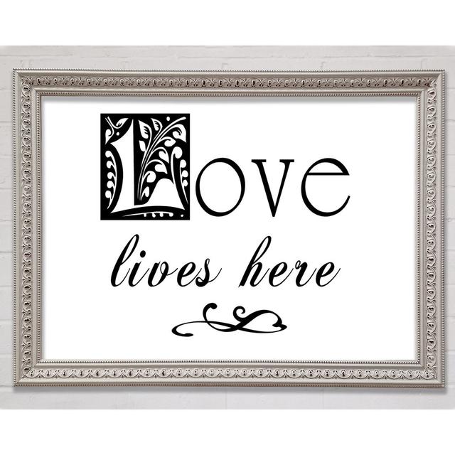 Love Quote Love Lives Here - Single Picture Frame Art Prints Bright Star Size: 84.1cm H x 118.9cm W x 3cm D on Productcaster.