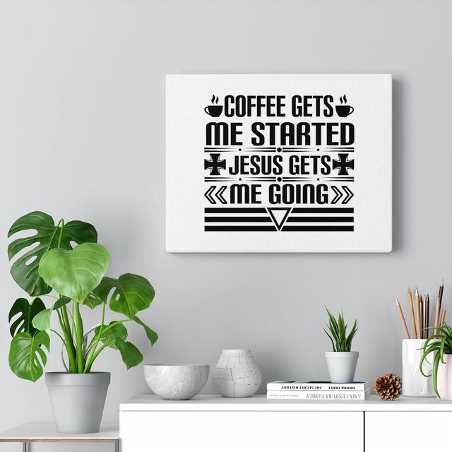 Jesus Gets Me Going - Wrapped Canvas Typography Blue Elephant Size: 61cm H x 76cm W on Productcaster.