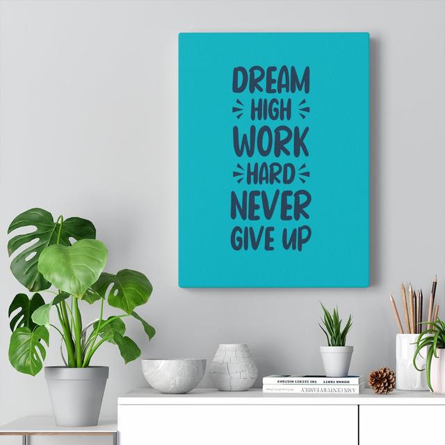 Dream High Work Hard Never Give Up - Wrapped Canvas Print Blue Elephant on Productcaster.