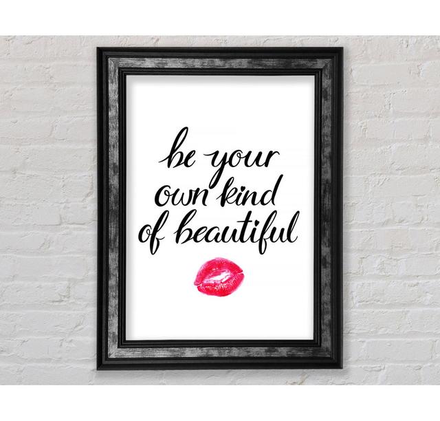 Be Your Own Kind Of Beautiful - Single Picture Frame Art Prints Bright Star Size: 42cm H x 29.1cm W on Productcaster.