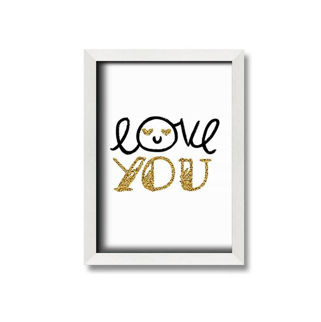 Swayzee Love You 1 - Single Picture Frame Art Prints Latitude Run Size: 42cm H x 29.7cm W x 10cm D on Productcaster.