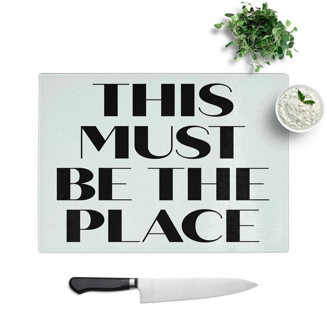 This Must Be the Place Chopping Board East Urban Home Size: 20cm W x 28.5cm L on Productcaster.