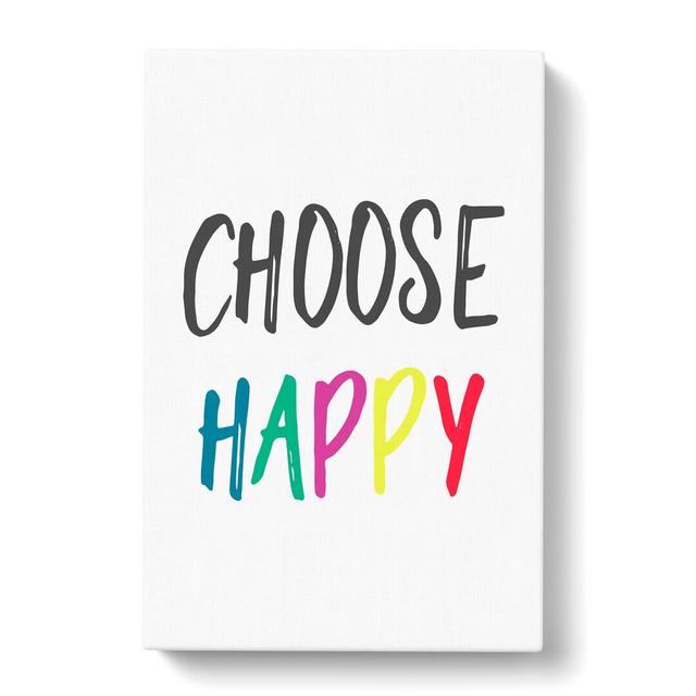 Choose Happy - Wrapped Canvas Typography East Urban Home Size: 76cm H x 50cm W x 3cm D on Productcaster.