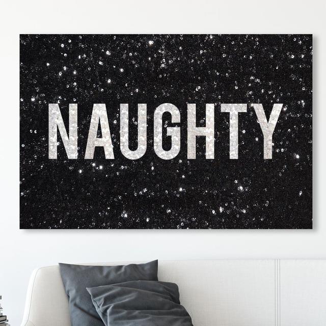 'Naughty' Typography on Wrapped Canvas East Urban Home Size: 76.2 cm H x 114.3 cm W on Productcaster.