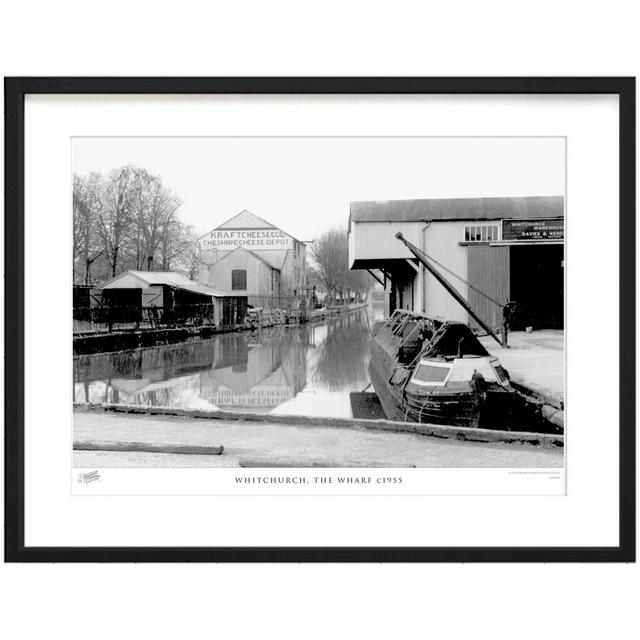 'Whitchurch, the Wharf C1955' - Picture Frame Photograph Print on Paper The Francis Frith Collection Size: 40cm H x 50cm W x 2.3cm D on Productcaster.